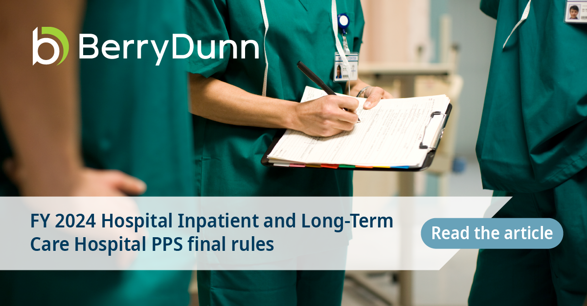 Medicare FY 2024 Final Rule IPPS and LTCH BerryDunn